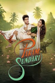 Param Sundari (2025) – WEB-DL H264 AAC 1080p 720p 480p Download & Watch FREE
